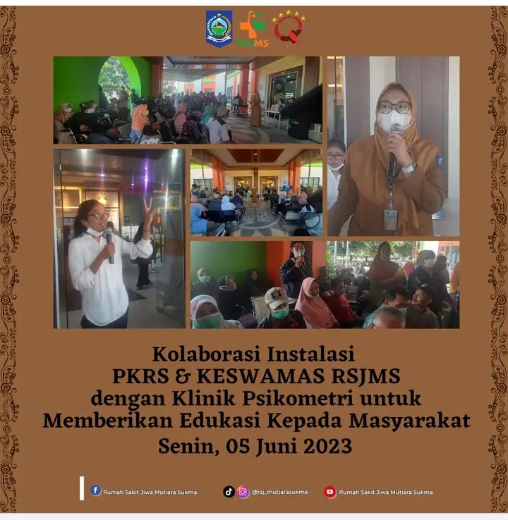 KOLABORASI INSTALASI PKRS DAN KESWAMAS RSJMS DENGAN KLINIK PSIKOMETRI UNTUK MEMBERIKAN EDUKASI KEPADA MASYARAKAT