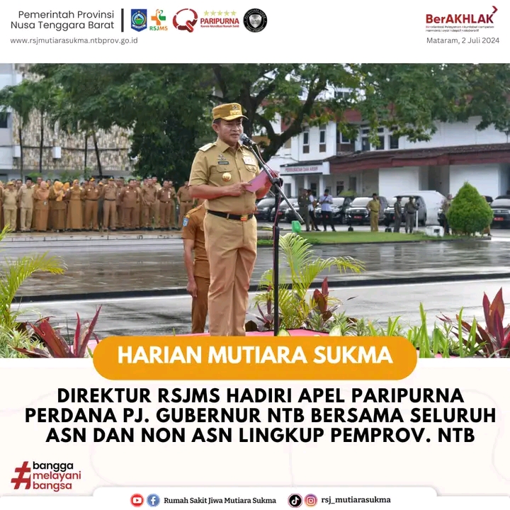DIREKTUR RSJMS HADIRI APEL PARIPURNA PERDANA PJ. GUBERNUR NTB BERSAMA SELURUH ASN DAN NON ASN LINGKUP PEMPROV. NTB